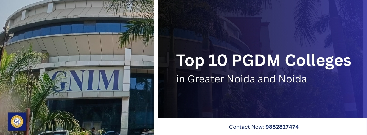 Top 10 PGDM Colleges in Greater Noida and Noida